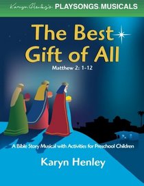 The Best Gift of All (PLAYSONGS Musicals)