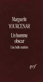 Un homme obscur ; Une belle matinee (French Edition)
