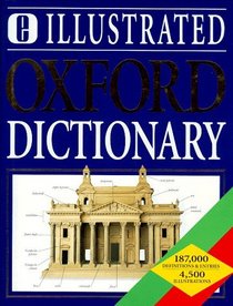 Illustrated Oxford Dictionary. 187 000 Definitions and Entries.