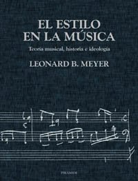 El estilo en la musica / The music style: Teoria Musical, Historia E Ideologia (Spanish Edition)