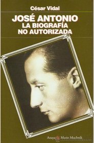 Jose Antonio: La biografia no autorizada (Pruebas al canto) (Spanish Edition)