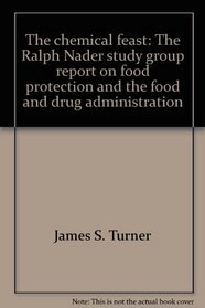 The Chemical Feast: The Ralph Nader Study Group Report on Food Protection and the Food and Drug Administration