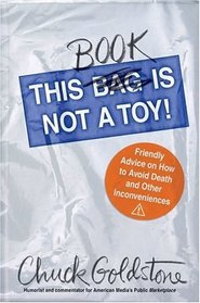 This Book Is Not a Toy!: Friendly Advice on How to Avoid Death and Other Inconveniences