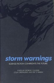 Storm Warnings: Science Fiction Confronts the Future (Alternatives)