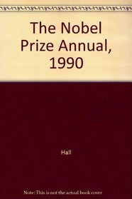 The Nobel Prize Annual, 1990