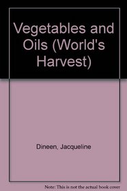 Vegetables and Oils (World's Harvest)