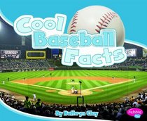 Cool Baseball Facts (Cool Sports Facts)