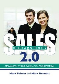Sales Management 2.0: Managing in the Sales 2.0 Environment