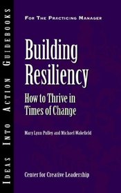 Building Resiliency: How to Thrive in Times of Change