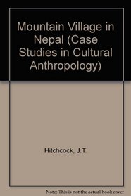 A Mountain Village in Nepal (Case Studies in Cultural Anthropology)