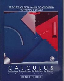 Student's Solutions Manual to Accompany Hoffman/Bradley Calculus: For Business, Economics, and the Social and Life Sciences
