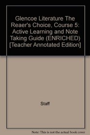 Glencoe Literature The Reaer's Choice, Course 5: Active Learning and Note Taking Guide (ENRICHED) [Teacher Annotated Edition]