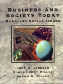 Business and Society Today: Managing Social Issues