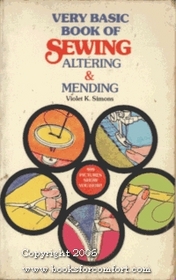 Very basic book of sewing, altering,  mending: 999 pictures show you how