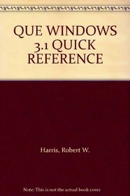 QUE WINDOWS 3.1 QUICK REFERENCE