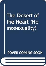 The Desert of the Heart (Homosexuality)