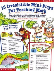 15 Irresistible Mini-Plays for Teaching Math (Grades K-2)