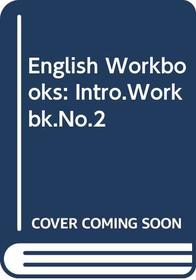 English Workbooks: Intro.Workbk.No.2
