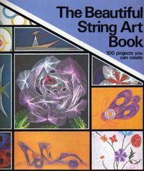 The Beautiful String Art Book