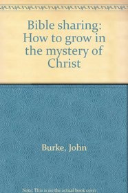 Bible Sharing: How to Grow in the Mystery of Christ