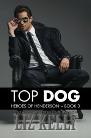 Top Dog: Heroes of Henderson ~ Book 3 (Volume 3)