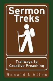 Sermon Treks: Trailways to Creative Preaching