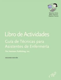 Libro de Actividades: Guia de Tecnicas para Asistentes de Enfermeria (Spanish Edition)