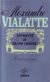 Antiquite du Grand chosier: Chroniques (French Edition)