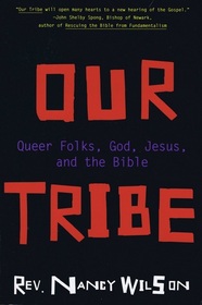 Our Tribe: Queer Folks, God, Jesus, and the Bible