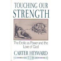 Touching Our Strength: The Erotic As Power and the Love of God