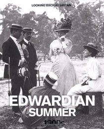 Edwardian Summer: 1900's (Looking Back at Britain)