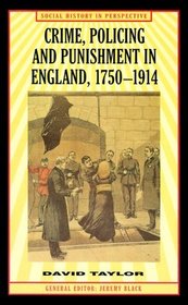Crime, Policing and Punishment in England, 1750-1914 (Social History in Perspective)