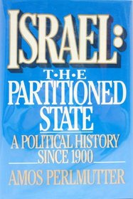 Israel: The Partitioned State : A Political History Since 1900