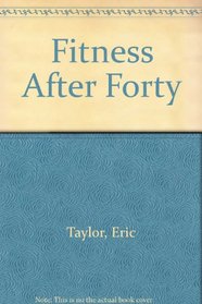 Fitness After Forty