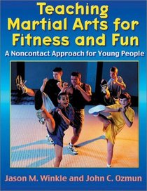 Teaching Martial Arts for Fitness and Fun: A Non-Contact Approach for Young People