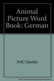 Animal Picture Word Book: German