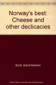 Norway's best: Cheese and other declicacies