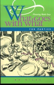 What Goes with What for Parties: Planning Made Easy (What Goes With What)