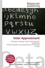 Velar Approximant: Consonant, Language, Speech Communication, International Phonetic Alphabet, Lowered (Phonetics), Voiced Velar Fricative