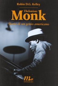 Thelonious Monk. Storia di un genio americano