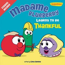 Madame Blueberry Learns to Be Thankful (Big Idea Books)