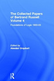 Foundations of Logic 1903-05 (Collected Papers of Bertrand Russell)