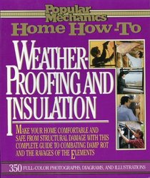 Popular Mechanics Home How to: Weatherproofing and Insulation