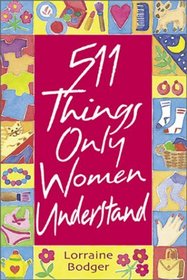 511 Things Only Women Understand