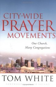 City-wide Prayer Movements: One Church, Many Congregations