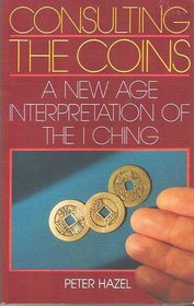 Consulting the Coins: A New Age Interpretation of the I Ching