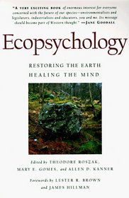 Ecopsychology: Restoring the Earth, Healing the Mind