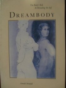 Dreambody: The Body's Role in Revealing the Self