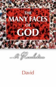 The Many Faces of God: A Revelation