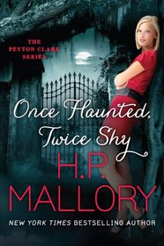 Once Haunted, Twice Shy (Peyton Clark, Bk 2)